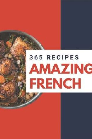 Cover of 365 Amazing French Recipes