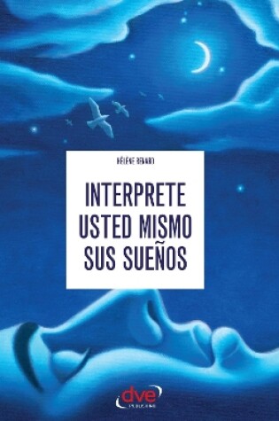 Cover of Interprete usted mismo sus sueños