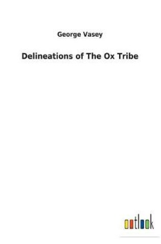 Cover of Delineations of The Ox Tribe