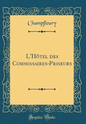 Book cover for L'Hôtel des Commissaires-Priseurs (Classic Reprint)