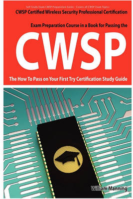 Book cover for Cwsp Certified Wireless Security Professional Certification Exam Preparation Course in a Book for Passing the Cwsp Certified Wireless Security Profess