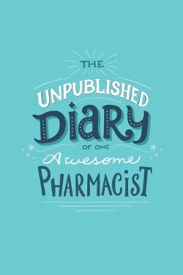 Book cover for The Unpublished Diary of One Awesome Pharmacist