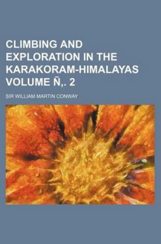 Cover of Climbing and Exploration in the Karakoram-Himalayas Volume N . 2