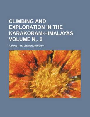 Book cover for Climbing and Exploration in the Karakoram-Himalayas Volume N . 2