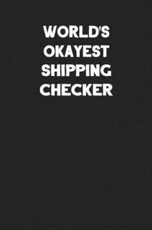 Cover of World's Okayest Shipping Checker