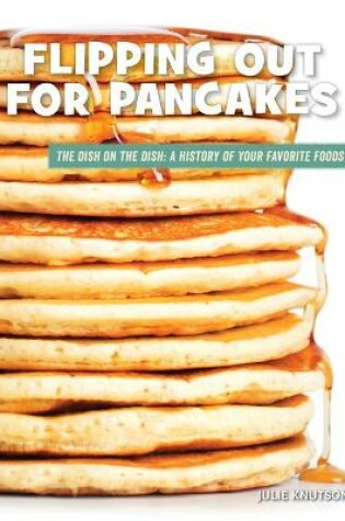 Cover of Flipping Out for Pancakes