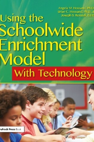Cover of Using the Schoolwide Enrichment Model With Technology