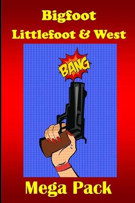 Book cover for Bigfoot Littlefoot & West - Mega Pack