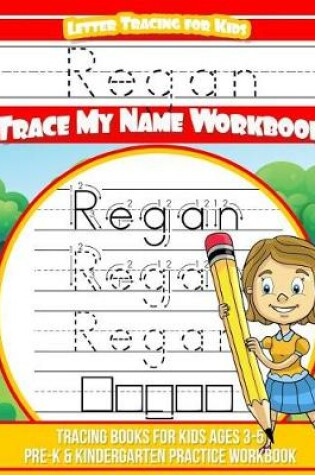 Cover of Regan Letter Tracing for Kids Trace My Name Workbook