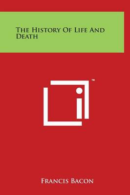 Book cover for The History Of Life And Death