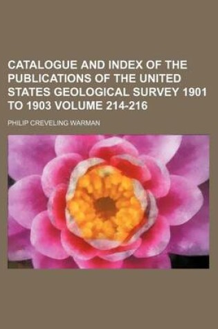 Cover of Catalogue and Index of the Publications of the United States Geological Survey 1901 to 1903 Volume 214-216