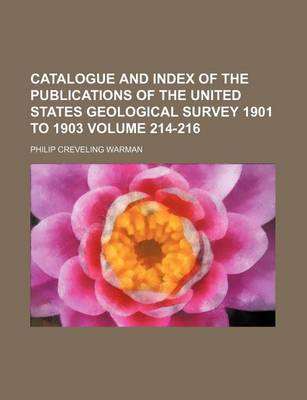 Book cover for Catalogue and Index of the Publications of the United States Geological Survey 1901 to 1903 Volume 214-216