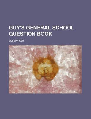 Book cover for Guy's General School Question Book