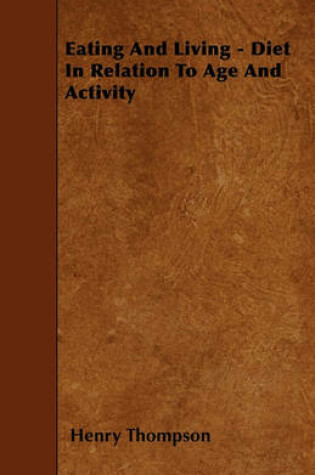 Cover of Eating And Living - Diet In Relation To Age And Activity