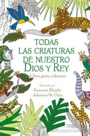 Cover of Todas Las Criaturas de Nuestro Dios Y Rey