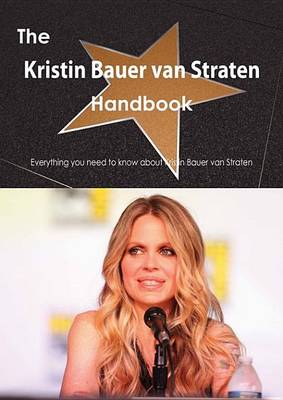 Book cover for The Kristin Bauer Van Straten Handbook - Everything You Need to Know about Kristin Bauer Van Straten