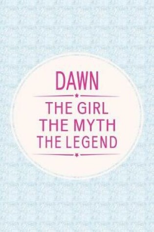 Cover of Dawn the Girl the Myth the Legend