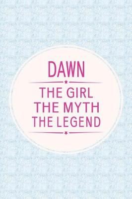 Book cover for Dawn the Girl the Myth the Legend