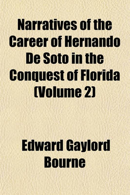 Book cover for Narratives of the Career of Hernando de Soto in the Conquest of Florida; As Told by a Knight of Elvas, and in a Relation by Luys Hernandez de Biedma,