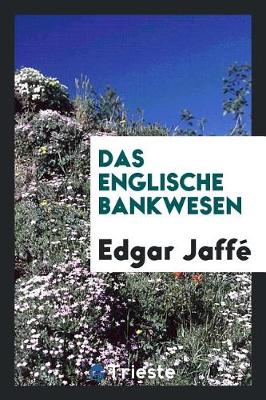 Cover of Das Englische Bankwesen