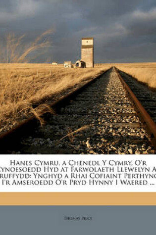 Cover of Hanes Cymru, a Chenedl y Cymry, O'r Cynoesoedd Hyd at Farwolaeth Llewelyn AP Gruffydd