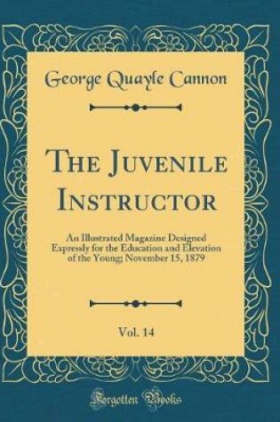 Cover of The Juvenile Instructor, Vol. 14