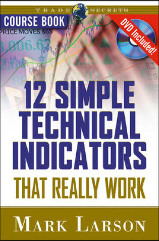 Cover of 12 Simple Technical Indicators – That Really Work