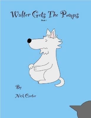 Book cover for Walter Gets the Pumps - Book 1