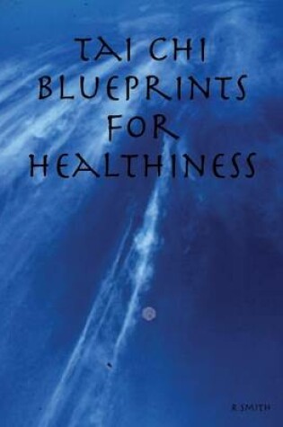 Cover of Tai Chi Blueprints for Healthiness