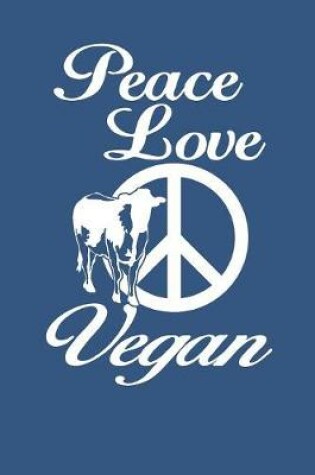 Cover of Peace Love Vegan