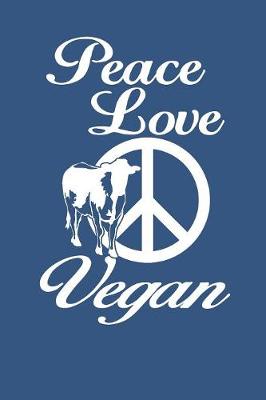 Book cover for Peace Love Vegan