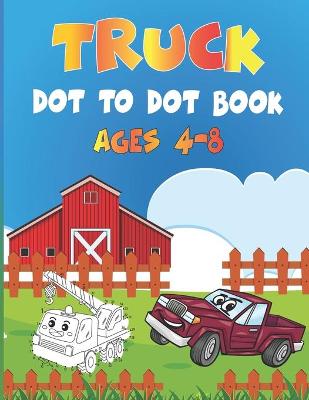 Book cover for Truck Dot to Dot book Ages 4-8