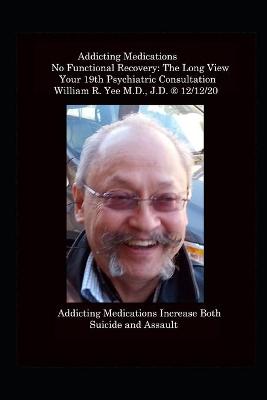 Book cover for Addicting Medications No Functional Recovery The Long View Your Nineteenth Psychiatric Consultation