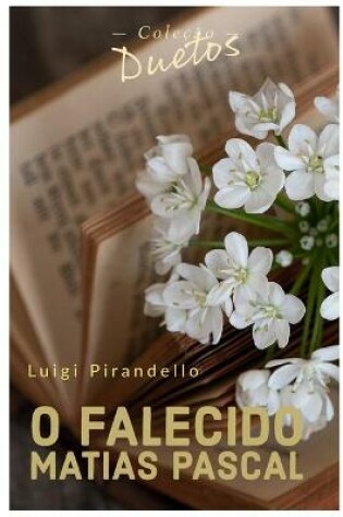 Cover of O Falecido Matias Pascal (Coleção Duetos)