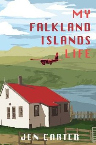 Cover of My Falkland Islands Life