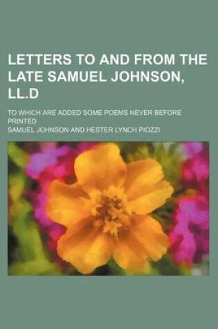 Cover of Letters to and from the Late Samuel Johnson, LL.D; To Which Are Added Some Poems Never Before Printed