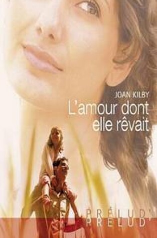 Cover of L'Amour Dont Elle Revait (Harlequin Prelud')
