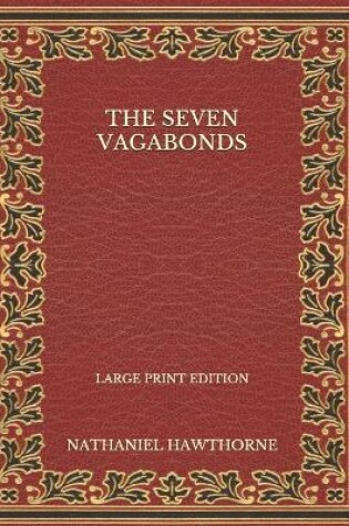 Cover of The Seven Vagabonds - Large Print Edition