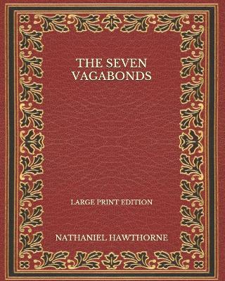 Book cover for The Seven Vagabonds - Large Print Edition