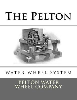 Book cover for The Pelton Water Wheel System