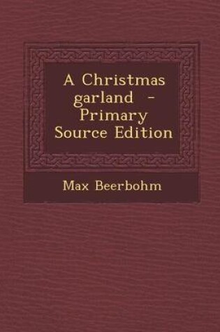 Cover of A Christmas Garland - Primary Source Edition