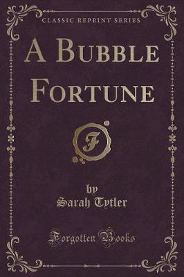 Book cover for A Bubble Fortune (Classic Reprint)