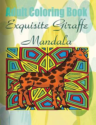 Book cover for Adult Coloring Book: Exquisite Giraffe Mandala