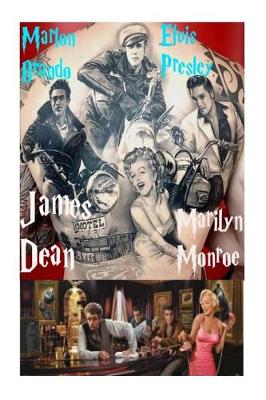 Book cover for Marlon Brando, Elvis Presley, James Dean & Marilyn Monroe!