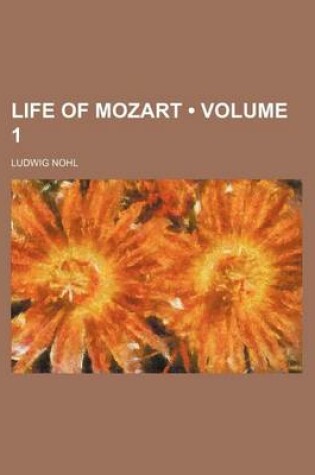 Cover of Life of Mozart (Volume 1)