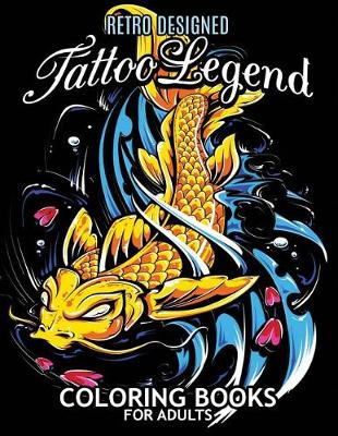 Book cover for Tattoo Legend Coloring Book for Adults