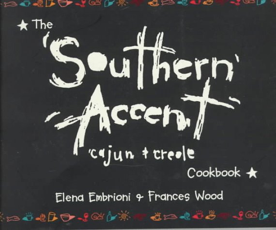 Book cover for The Southern Accent Cajun & Creole Cookbook