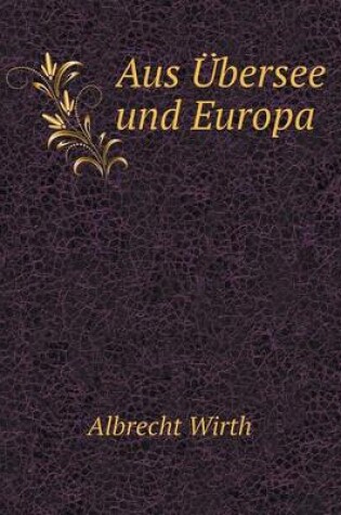 Cover of Aus Übersee und Europa