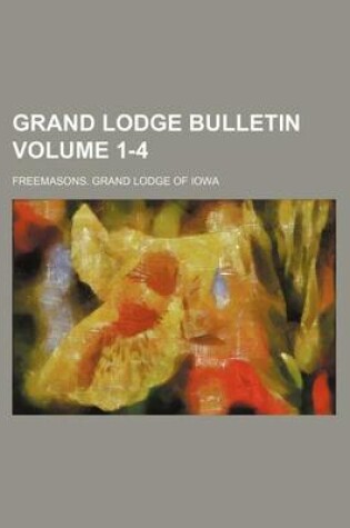 Cover of Grand Lodge Bulletin Volume 1-4