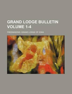 Book cover for Grand Lodge Bulletin Volume 1-4